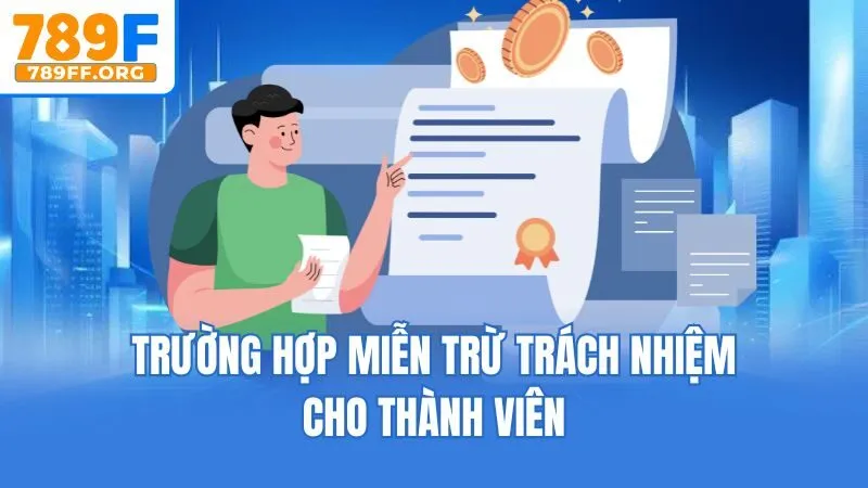 Trường hợp miễn trừ trách nhiệm cho thành viên